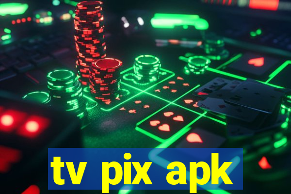 tv pix apk